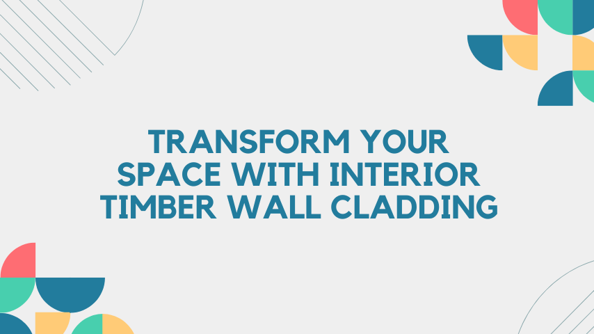 Transform Your Space with Interior Timber Wall Cladding